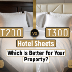 T200 vs. T300 Hotel Sheets: Which Is Better For Your Property?